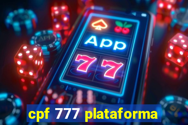 cpf 777 plataforma