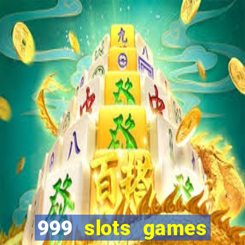 999 slots games download apk