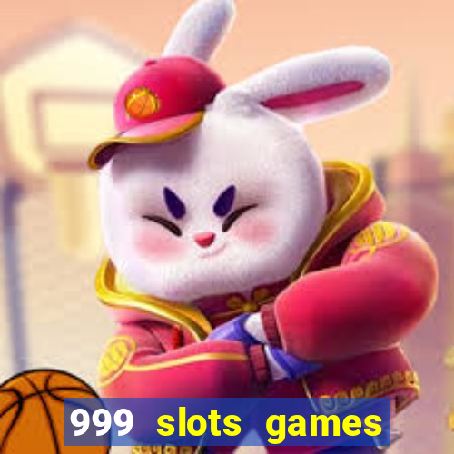 999 slots games download apk