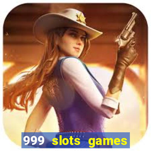 999 slots games download apk