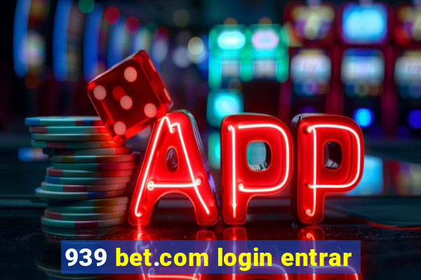 939 bet.com login entrar