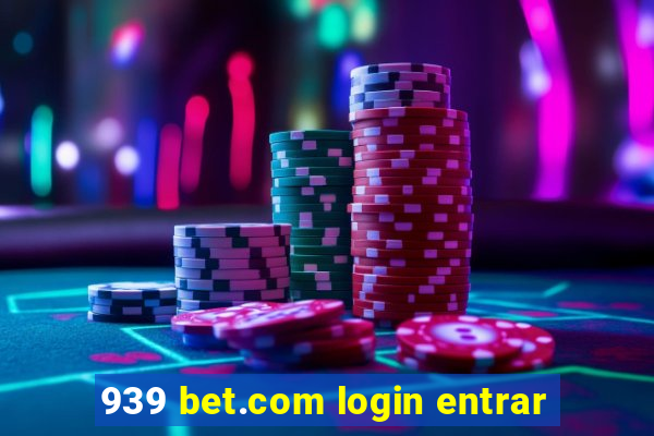 939 bet.com login entrar