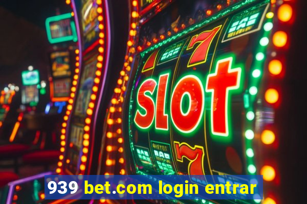 939 bet.com login entrar