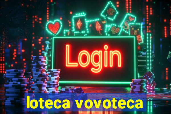 loteca vovoteca