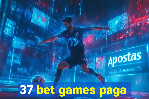 37 bet games paga