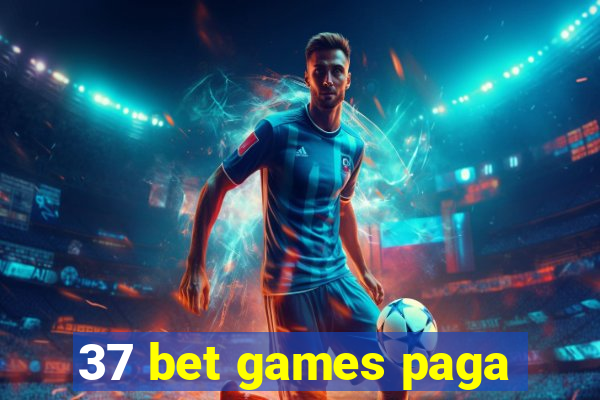 37 bet games paga