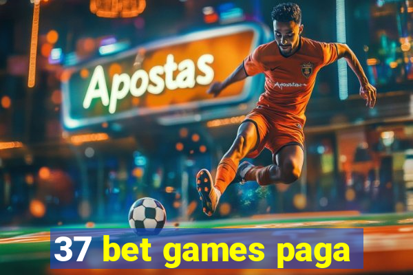 37 bet games paga