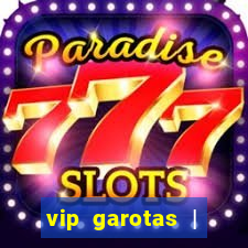 vip garotas | acompanhantes santa maria