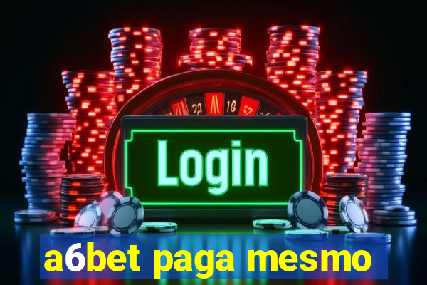 a6bet paga mesmo