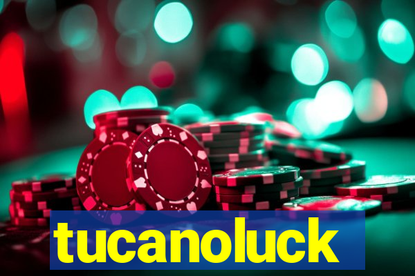 tucanoluck