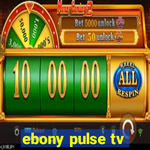 ebony pulse tv