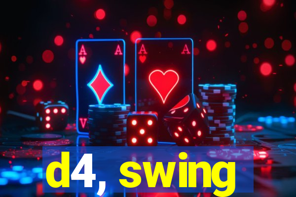 d4, swing