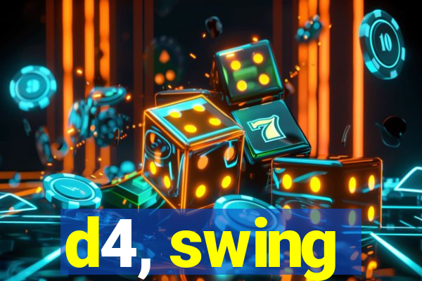 d4, swing