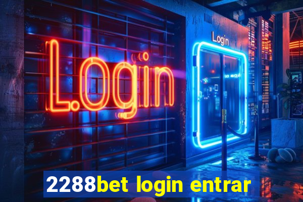 2288bet login entrar