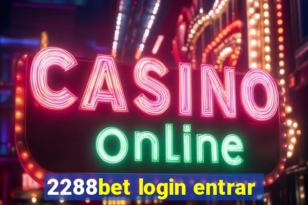 2288bet login entrar