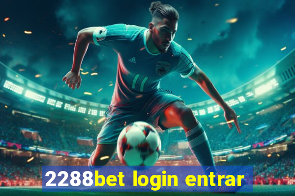 2288bet login entrar