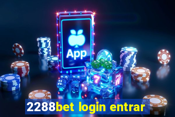 2288bet login entrar