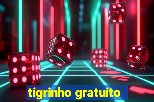 tigrinho gratuito