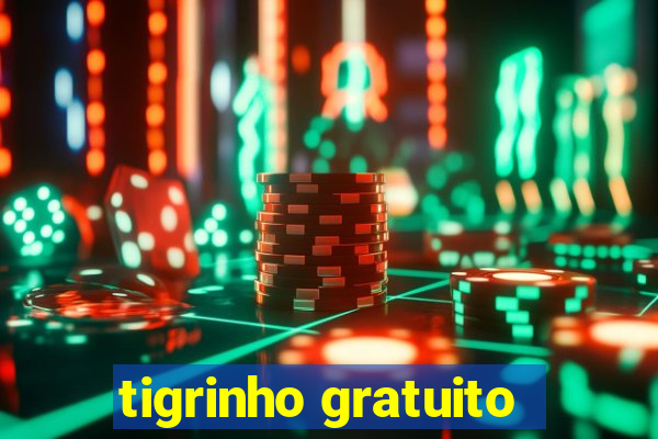 tigrinho gratuito