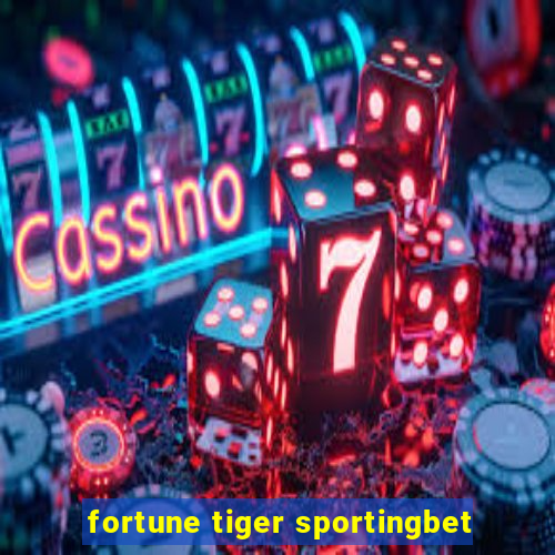 fortune tiger sportingbet