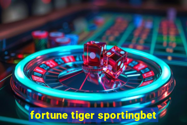 fortune tiger sportingbet