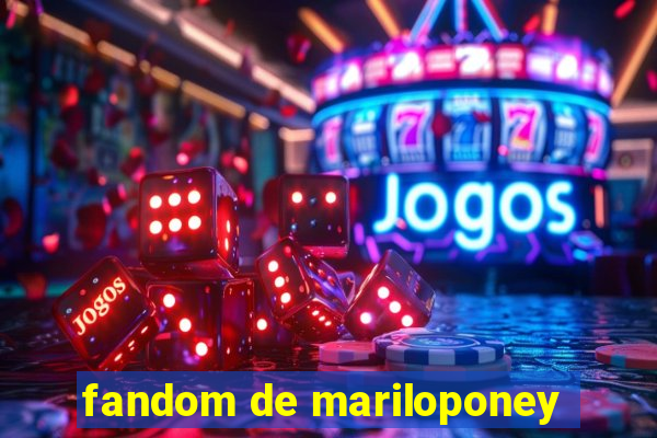 fandom de mariloponey