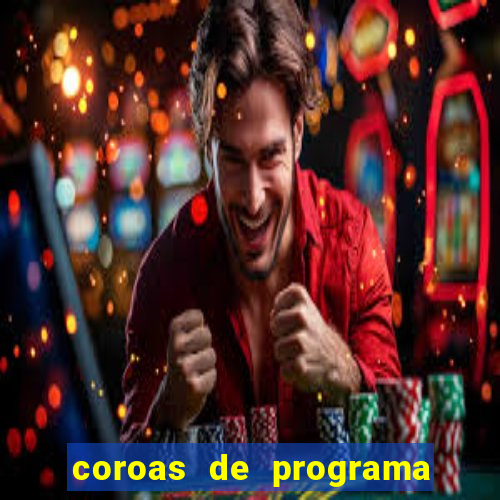 coroas de programa porto alegre