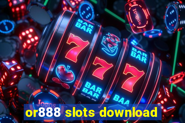 or888 slots download