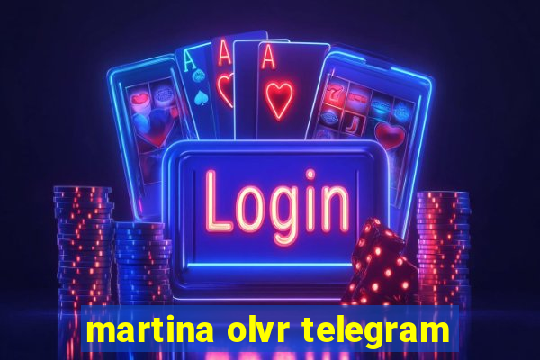 martina olvr telegram