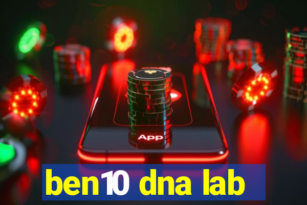 ben10 dna lab