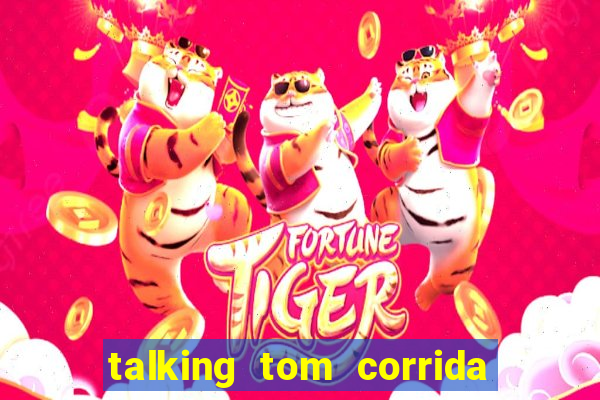 talking tom corrida do ouro dinheiro infinito