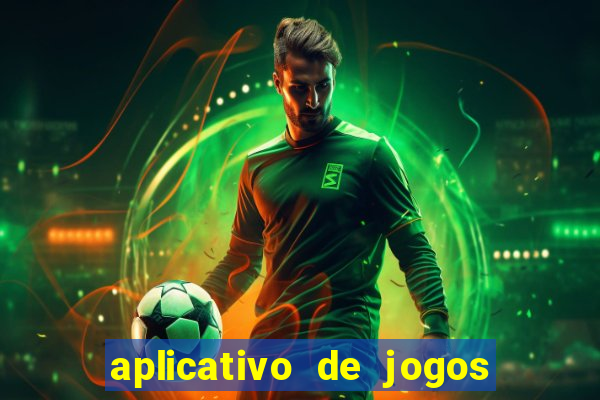 aplicativo de jogos que pagam de verdade