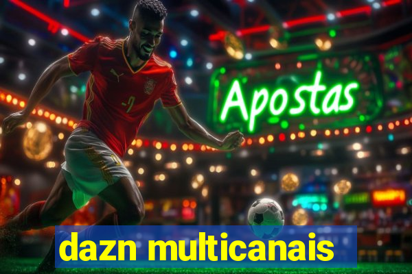 dazn multicanais