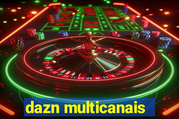 dazn multicanais