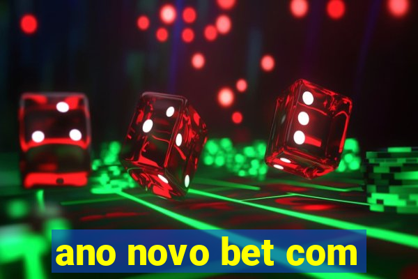 ano novo bet com