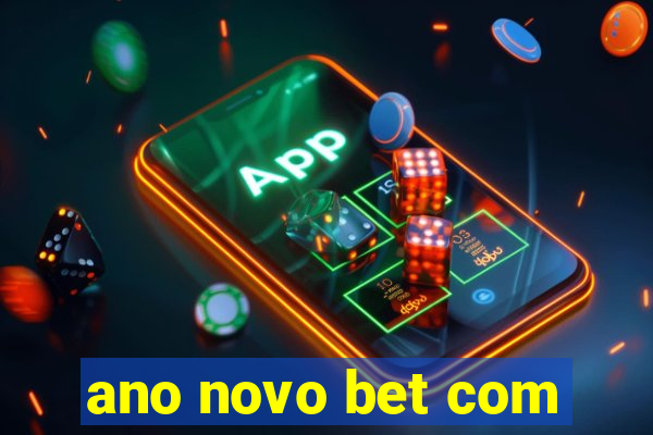 ano novo bet com