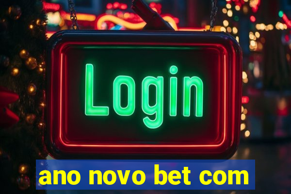 ano novo bet com