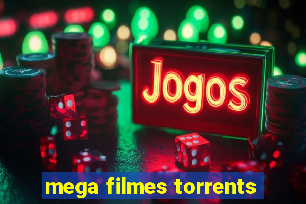 mega filmes torrents