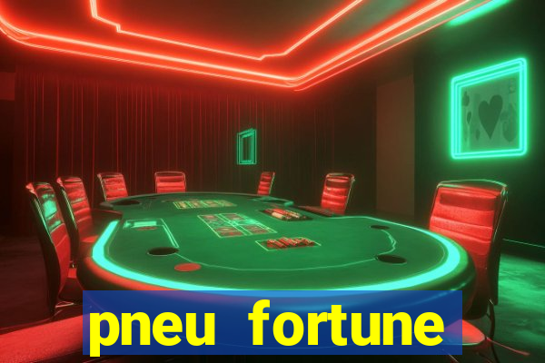 pneu fortune reclame aqui