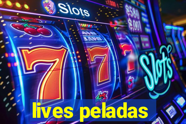 lives peladas