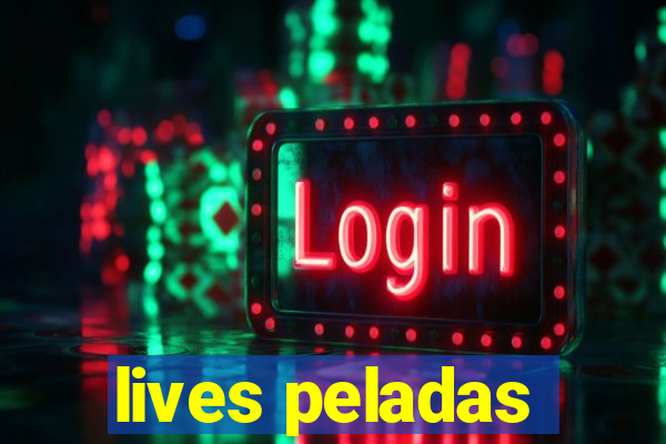 lives peladas