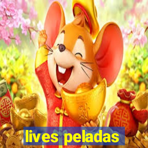 lives peladas