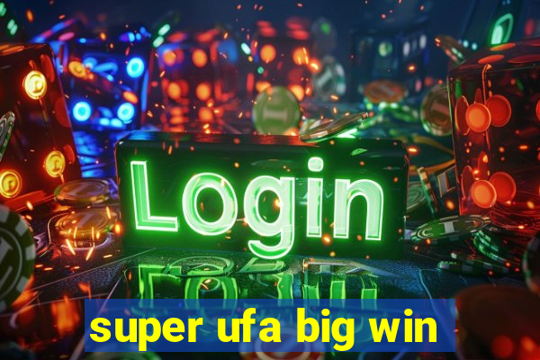 super ufa big win