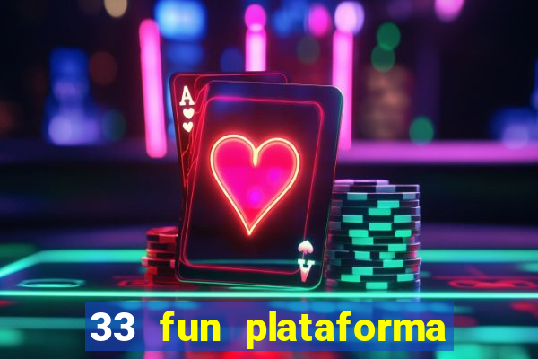 33 fun plataforma de jogos