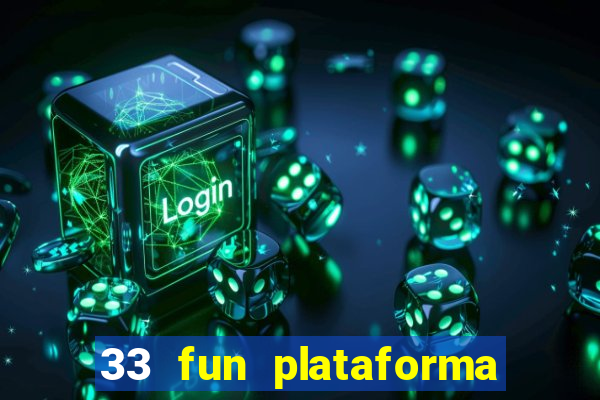 33 fun plataforma de jogos