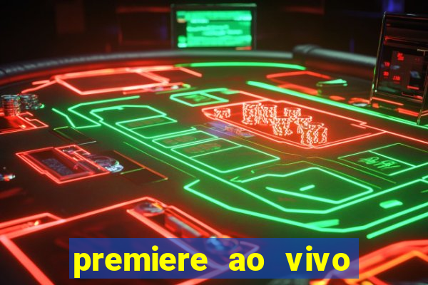 premiere ao vivo em hd