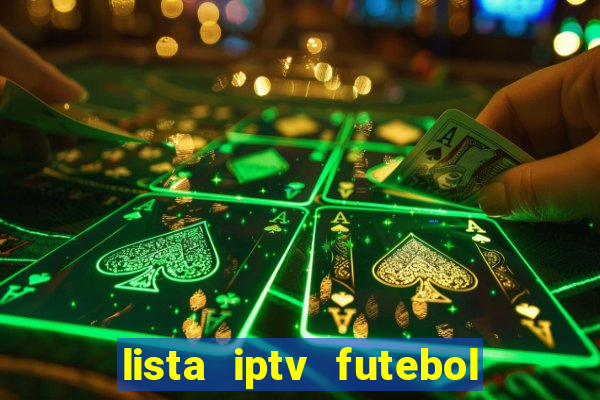 lista iptv futebol grátis definitiva 2022