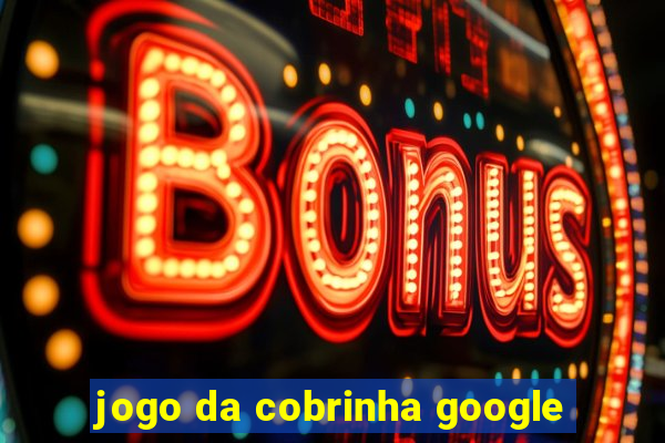 jogo da cobrinha google