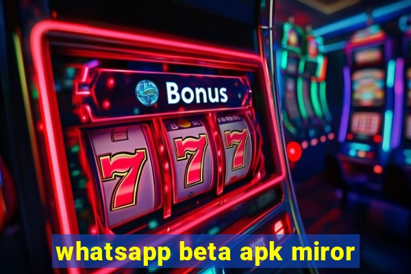 whatsapp beta apk miror