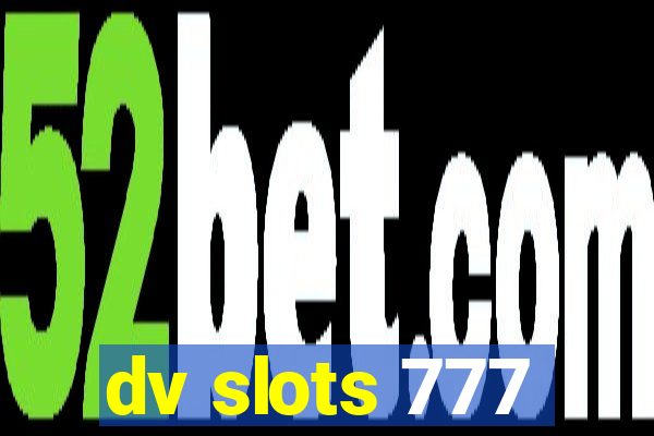 dv slots 777